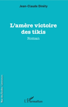 Image for L'amere victoire des tikis: Roman