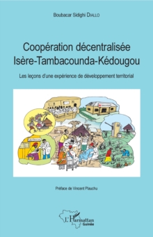 Image for Cooperation decentralisee Isere-Tambacounda-Kedougou: Les lecons d'une experience de developpement territorial