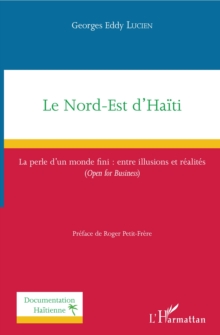 Image for Le Nord-Est d'Haiti: La perle d'un monde fini : entre illusions et realites - (Open for Business)