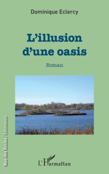Image for L'illusion d'une oasis: Roman