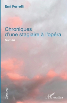 Image for Chroniques d'une stagiaire a l'opera: Roman