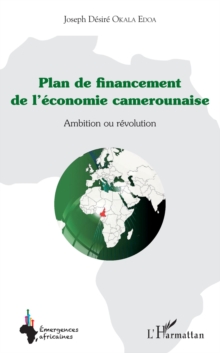 Image for Plan de financement de l'economie camerounaise: Ambition ou revolution