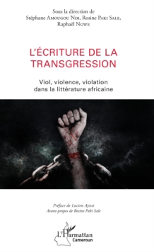 Image for L'ecriture de la transgression: Viol, violence, violation dans la litterature africaine