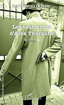 Image for Les tourments d'Alex Theraube: Nouvelles
