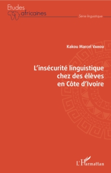 Image for L'insecurite linguistique chez des eleves en Cote d'Ivoire