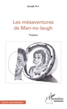 Image for Les mesaventures de Man-no-laugh: Theatre