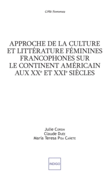 Image for Approche de la culture et litterature feminines francophones sur le continent americain aux XXe et XXIe siecles