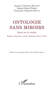 Image for Ontologie sans miroirs: Essai sur la realite - Borges, Descartes, Locke, Berkeley, Kant, Freud
