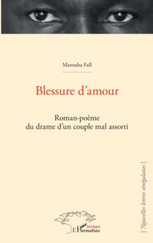 Image for Blessure d'amour: Roman-poeme du drame d'un couple mal assorti