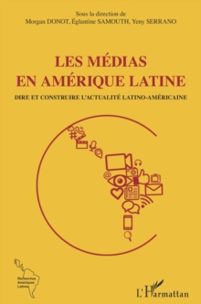 Image for Les Medias En Amerique Latine: Dire Et Contredire L'actualite Latino-Americaine