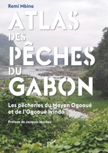 Image for Atlas Des Peches Du Gabon: Les Pecheries Du Moyen Ogooue Et De l'Ogooue Ivindo