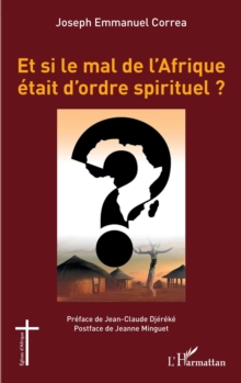 Image for Et Si Le Mal De l'Afrique Etait D'ordre Spirituel ?