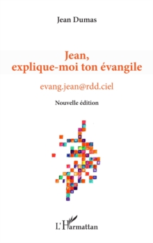 Image for Jean, Explique-Moi Ton Evangile: Nouvelle Edition
