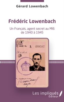 Image for Frederic Lowenbach: Un Francais, agent secret du MI6 de 1940 a 1945