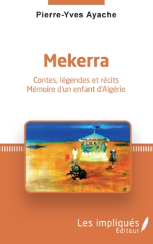 Image for Mekerra: Contes, legendes et recits - Memoire d'un enfant d'Algerie