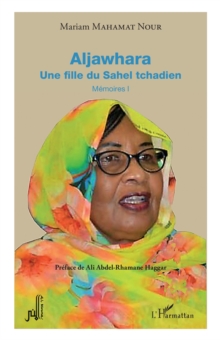 Image for Aljawhara. Une fille du Sahel tchadien: Memoires I