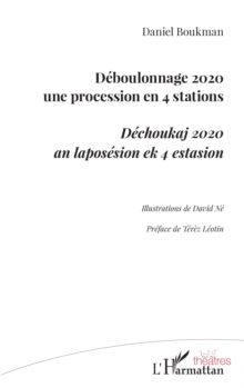 Image for Deboulonnage 2020 une procession en 4 stations: Dechoukaj 2020 an laposesion ek 4 estasion