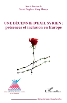 Image for Une decennie d'exil syrien : presences et inclusion en Europe