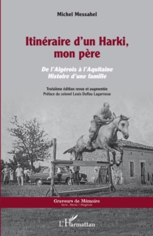 Image for Itineraire d'un Harki, mon pere: De l'Algerois a l'Aquitaine. Histoire d'une famille - Troisieme edition revue et augmentee