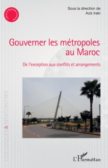 Image for Gouverner les metropoles au Maroc: De l'exception aux conflits et arrangements