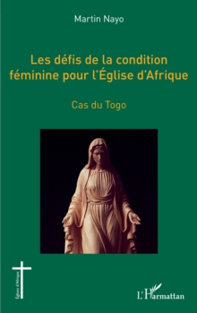 Image for Les defis de la condition feminine pour l'Eglise d'Afrique: Cas du Togo
