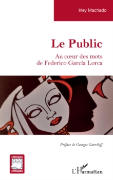 Image for Le public: Au coeur des mots de Federico Garcia Lorca