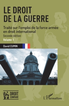 Image for Le droit de la guerre: Seconde edition. Traite sur l'emploi de la force armee en droit international