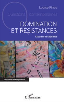 Image for Domination et resistances: Essai sur la spatialite
