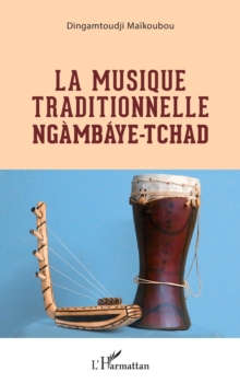 Image for La musique traditionnelle Ngambaye - Tchad