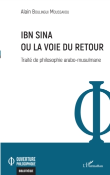 Image for Ibn Sina ou la voie du retour: Traite de philosophie arabo-musulmane