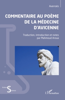 Image for Commentaire au poeme de la medecine d'Avicenne: Traduction, introduction et notes par Mahmoud Aroua
