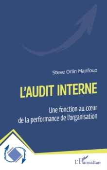 Image for L'audit Interne: Une Fonction Au Coeur De La Performance De L'organisation
