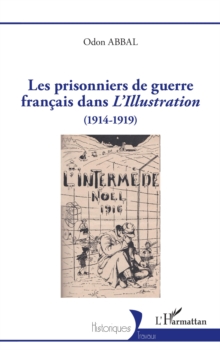 Image for Les Prisonniers De Guerre Francais Dans L'Illustration: (1914-1919)