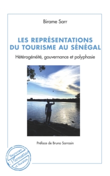 Image for Les Representations Du Tourisme Au Senegal: Heterogeneite, Gouvernance Et Polyphasie