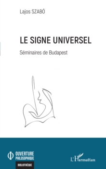 Image for Le signe universel: Seminaires de Budapest
