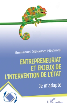 Image for Entrepreneuriat et enjeux de l'intervention de l'etat: Je m'adapte