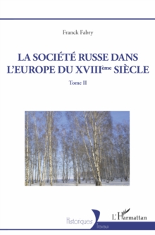Image for La societe russe dans l'Europe du XVIIIeme siecle: Tome II