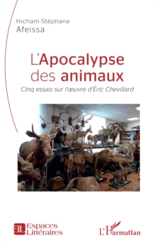 Image for L'apocalypse des animaux: Cinq essais sur l'oeuvre d'Eric Chevillard