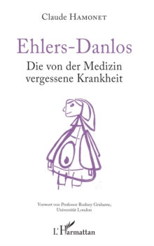 Image for Ehlers-Danlos: Die Von Der Medizin Vergessene Krankheit