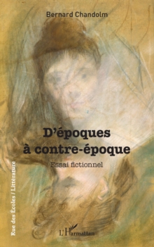 Image for D''époques à contre-époque: Essai fictionnel