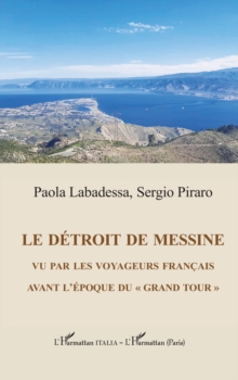 Image for Le detroit de Messine vu par les voyageurs francais avant l'epoque du &quote;grand tour&quote;