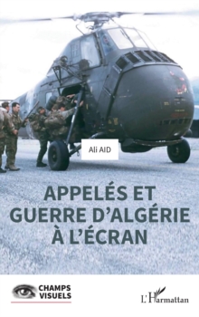 Image for Appelés et guerre d''Algérie à l''écran