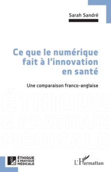 Image for Ce que le numerique fait a l'innovation en sante: Une comparaison franco-anglaise