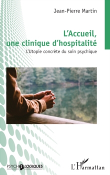 Image for L'Accueil,  une clinique d'hospitalite: L'Utopie concrete du soin psychique