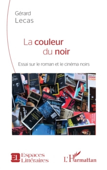 Image for La couleur du noir: Essai sur le roman et le cinema noirs