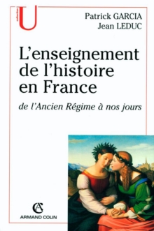 Image for L'enseignement De L'histoire En France: De l'Ancien Regime a Nos Jours