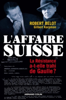 Image for L'Affaire Suisse: La Resistance A-T-Elle Trahi De Gaulle ?