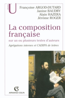 Image for La Composition Francaise Sur Un Ou Plusieurs Textes D'auteurs: Agregations Internes Et CAERPA De Lettres