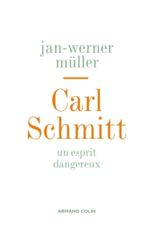 Image for Carl Schmitt: Un Esprit Dangereux