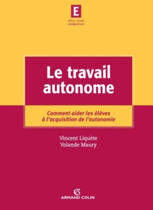 Image for Le Travail Autonome: Comment Aider Les Eleves a L'acquisition De L'autonomie